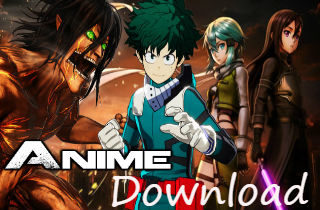 How to Download Anime Videos for Watching Offline