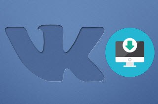 How to Download VK Videos to Watch Offline