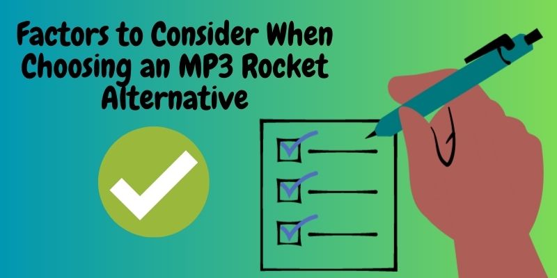 factors to consider when choosing an mp3 rocket alternative