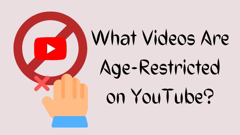What Videos Are Age-Restricted on YouTube