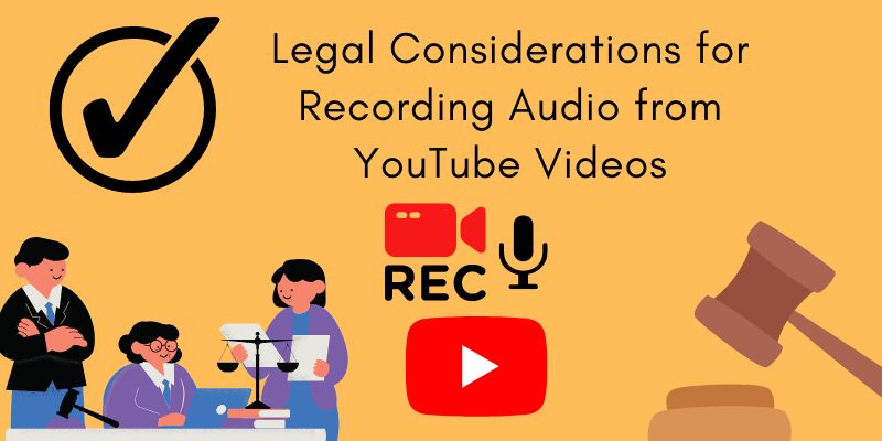 legal considerations for recording audio from youtube videos