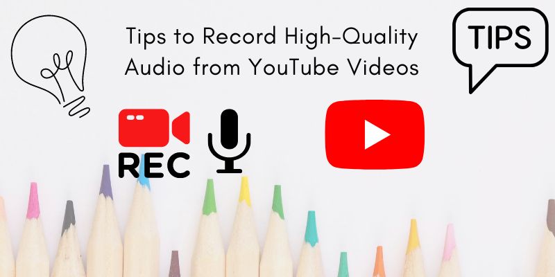 tips to record high-quality audio from youtube videos