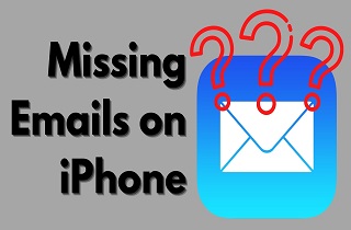 Emails Disappearing from iPhone: Try These 6 Solutions to Fix It