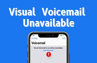 feature visual voicemail unavailable