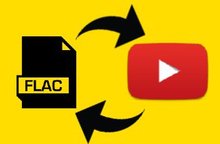 7 Convertidor confiable y tremendo de YouTube a FLAC
