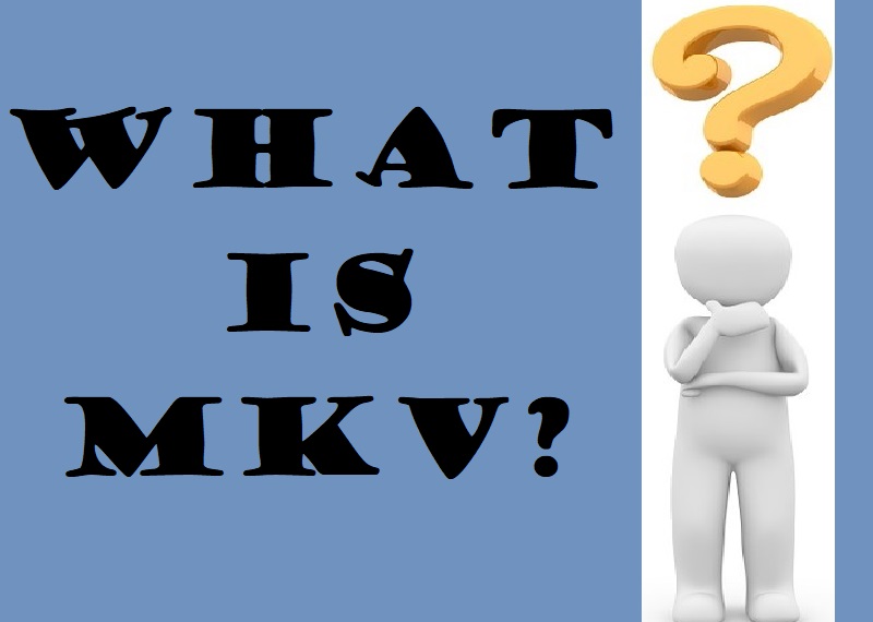 what is mkv?