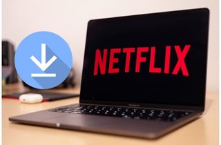 Ways on How to Download Movies on Netflix on Laptop