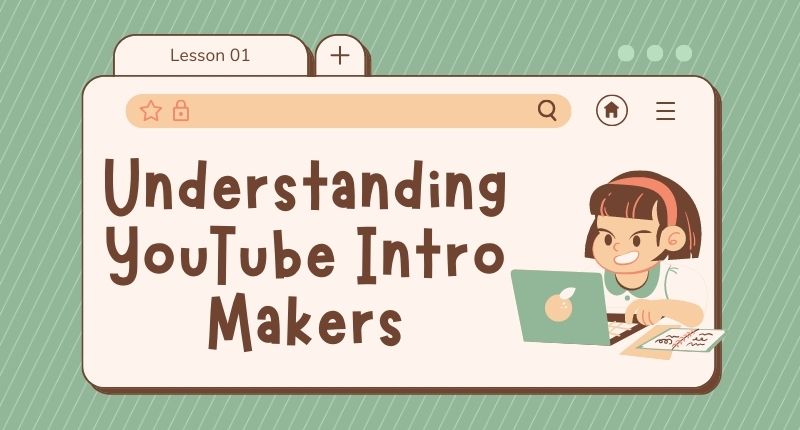understanding youtube intro makers