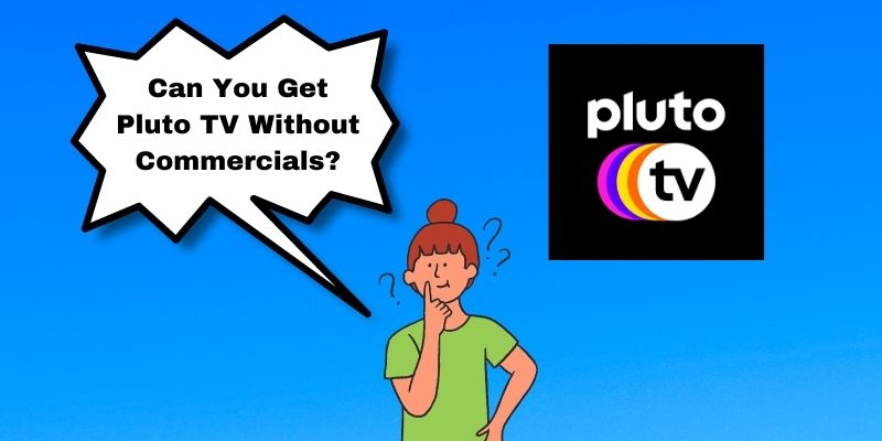 get pluto tv without commercials