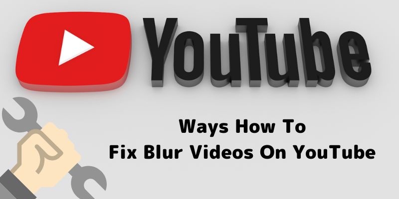 how fix a blurry videos on youtube