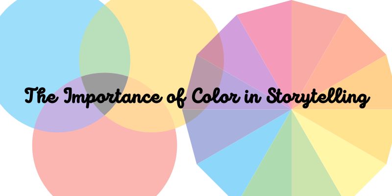 the importance of color in storytelling