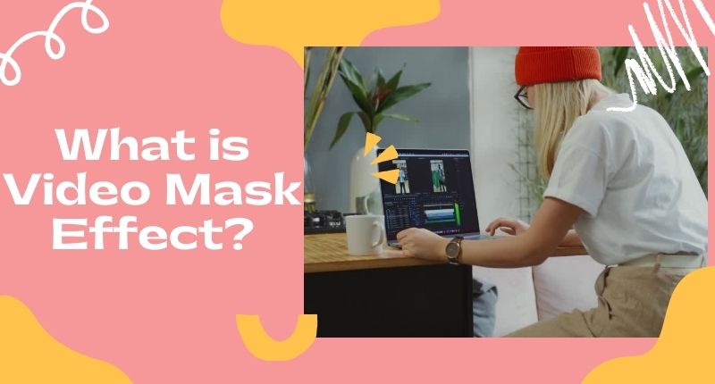 what is video mask effect