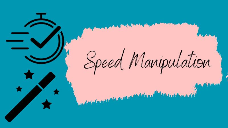 speed manipulation