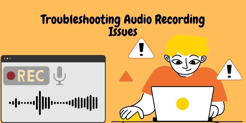 troubleshooting audio recording issues