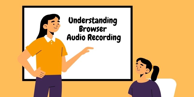 understanding browser audio recording