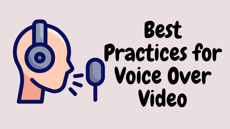 best practices for voice over video
