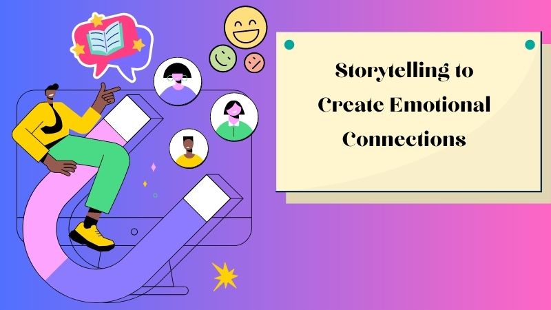 storytelling to create emotional connections