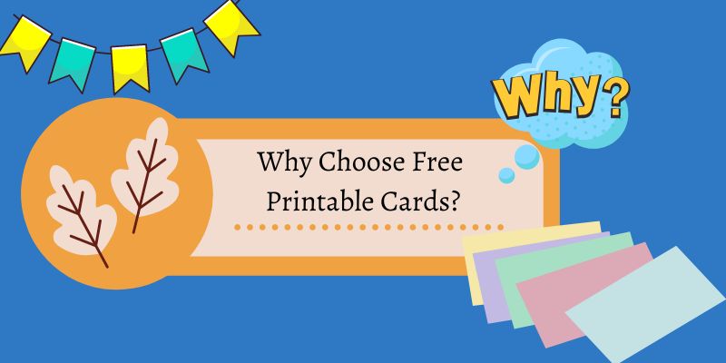 why choose free printable cards 