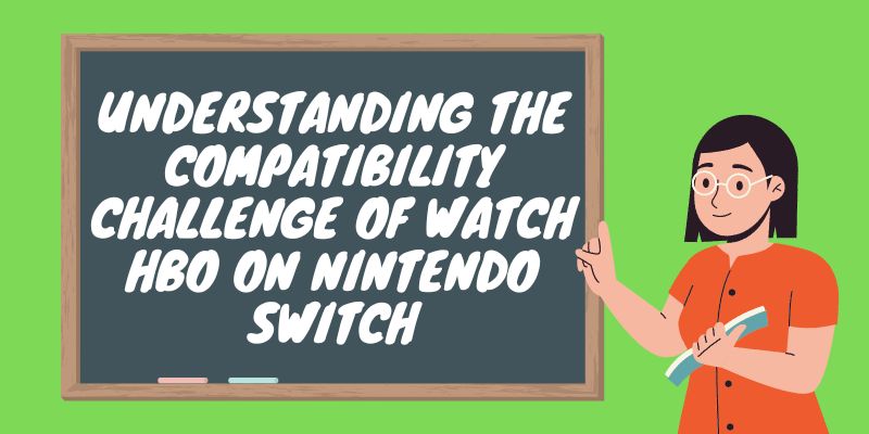 watch hbo max understanding compatibility challenge