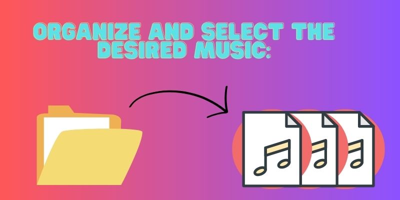 download music to cd organize and select music