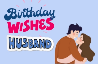 List of the 35 Best and Simple Birthday Wishes for Husband