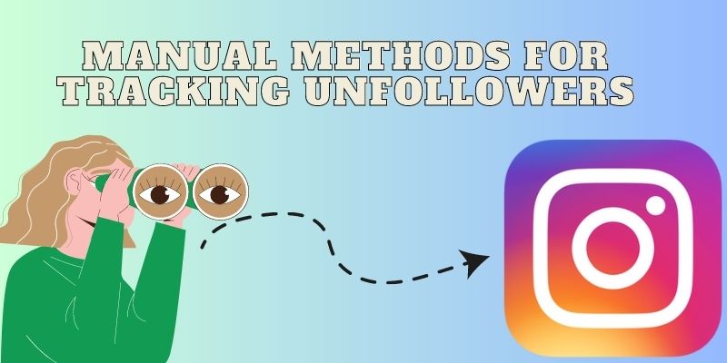 who unfollowed you instagram manual methods
