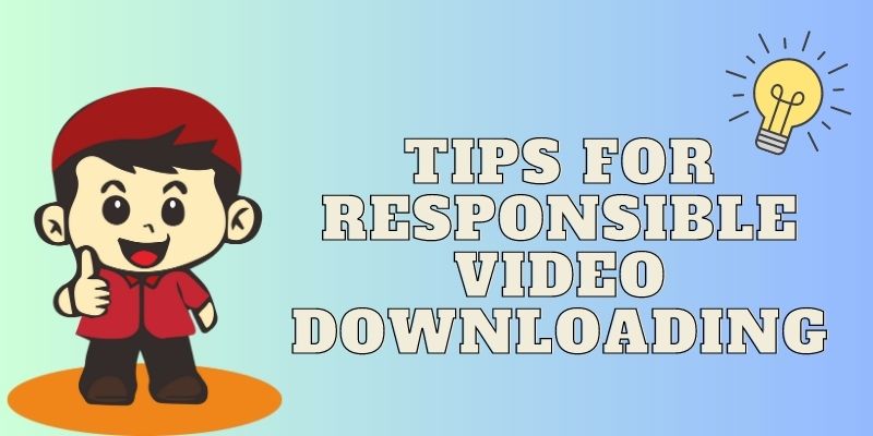 download streaming video tips for responsible