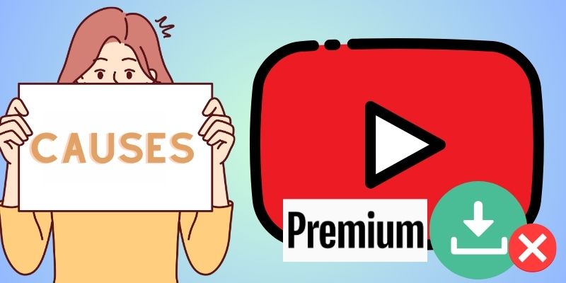 youtube premium not downloading causes 