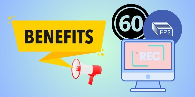 benefits of a 60 fps screen recorder