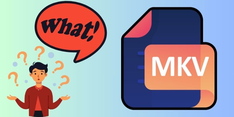 mkv files explanation