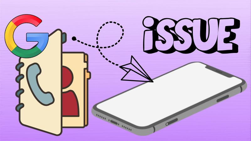 issues when you import google contacts to iphone